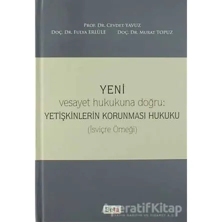 Yeni Yetişkinlerin Korunması Hukuku - Murat Topuz - Beta Yayınevi