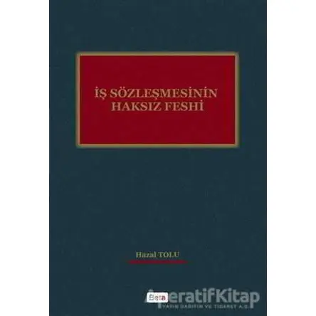İş Sözleşmesinin Haksız Feshi - Hazal Tozlu - Beta Yayınevi