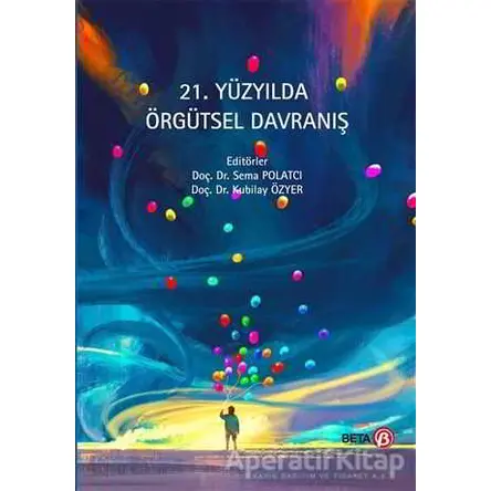 21. Yüzyılda Örgütsel Davranış - Sema Polatcı - Beta Yayınevi