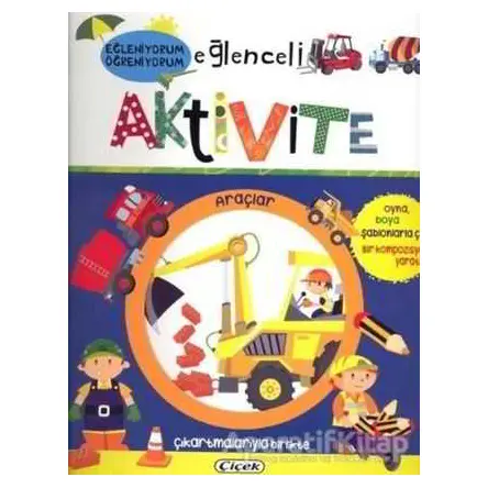 Eğlenceli Aktivite - Araçlar / Eğleniyorum Öğreniyorum - Kolektif - Çiçek Yayıncılık