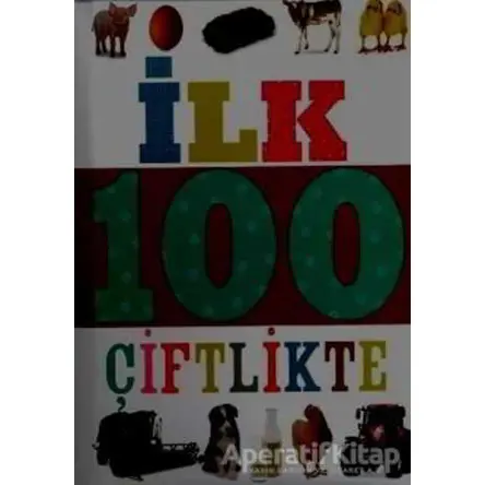 İlk 100 Dizisi Çiftlikte (Küçük Dolgu Kapak) - Kolektif - Çiçek Yayıncılık