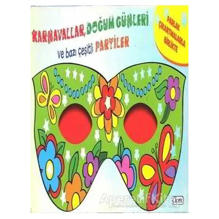 Karnavallar Doğum Günleri ve Bazı Çeşitli Partiler - Kolektif - Çiçek Yayıncılık