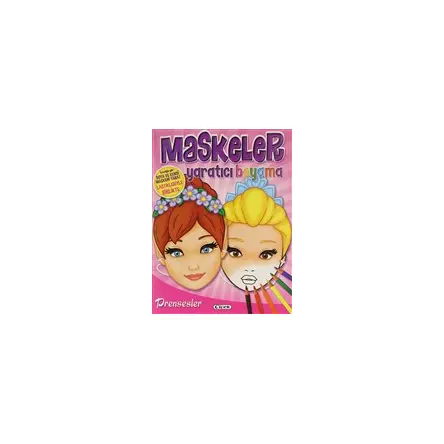 Prensesler - Maskeler Yaratıcı Boyama - Çiçek Yayıncılık