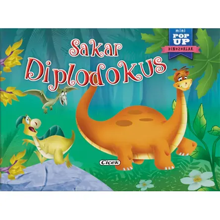 Sakar Diplodokus - Mini Pop-Up Dinozorlar - Kolektif - Çiçek Yayıncılık
