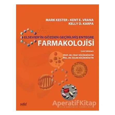 Elsevierin Gözden Geçirilmiş Entegre Farmakolojisi - Mark Kester - Nobel Tıp Kitabevi