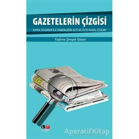 Gazetelerin Çizgisi - Fadime Şimşek İşliyen - Literatürk Academia