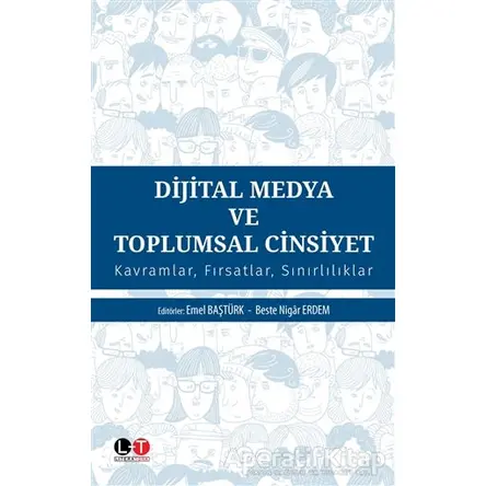 Dijital Medya ve Toplumsal Cinsiyet - Emel Baştürk Akca - Litera Türk