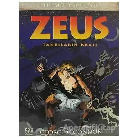 Zeus - Olimposlular - George OConnor - 1001 Çiçek Kitaplar