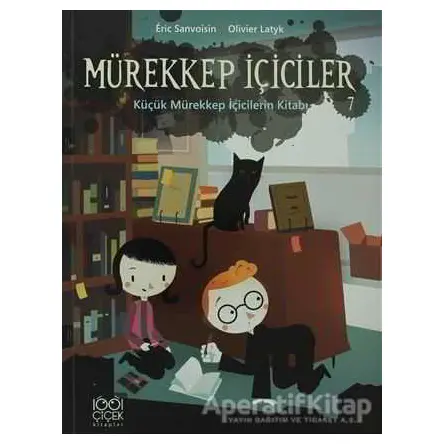 Mürekkep İçiciler 7: Küçük Mürekkep İçicilerin Kitabı - Olivier Latyk - 1001 Çiçek Kitaplar