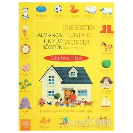 Almanca İlk Yüz Sözcük / Die Ersten Hundert Wörter in Deutsch (Çıkarma Kitabı)