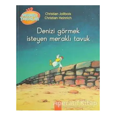 Denizi Görmek İsteyen Meraklı Tavuk - Christian Heinrich - 1001 Çiçek Kitaplar