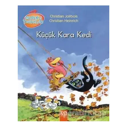 Meraklı Tavuklar - Küçük Kara Kedi - Christian Heinrich - 1001 Çiçek Kitaplar