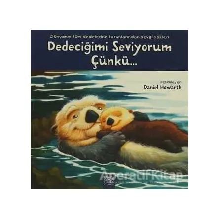 Dedeciğimi Seviyorum Çünkü - Kolektif - 1001 Çiçek Kitaplar