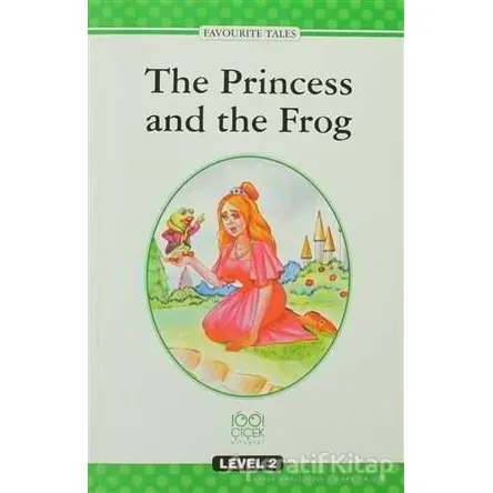 The Princess And The Frog - Anonim - 1001 Çiçek Kitaplar