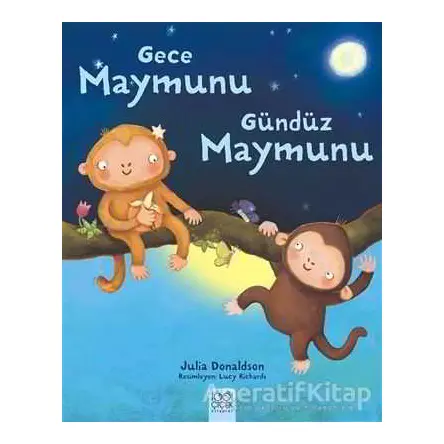 Gece Maymunu Gündüz Maymunu - Julia Donaldson - 1001 Çiçek Kitaplar