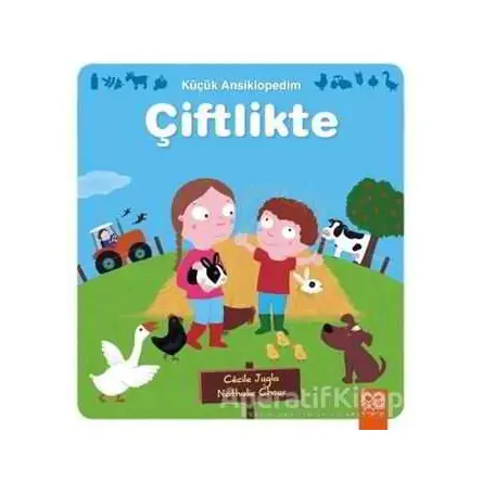 Küçük Ansiklopedim: Çiftlikte - Nathalie Choux - 1001 Çiçek Kitaplar