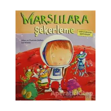 Cenkin Sıradışı Serüvenleri : Marslılara Şekerleme - Adam Guillain - 1001 Çiçek Kitaplar