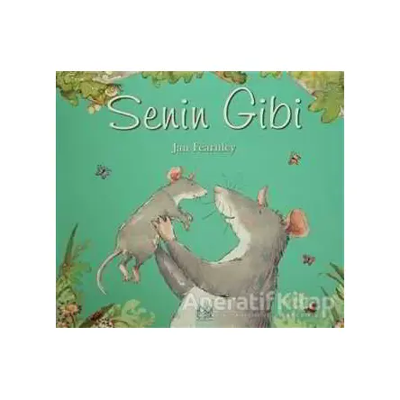Senin Gibi - Jan Fearnley - 1001 Çiçek Kitaplar