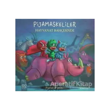 Pijamaskeliler Hayvanat Bahçesinde - Romuald - 1001 Çiçek Kitaplar