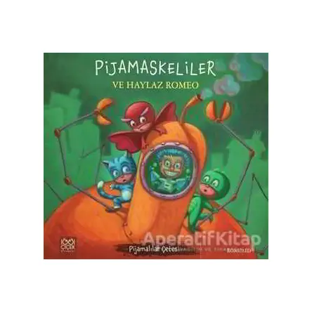 Pijamaskeliler ve Haylaz Romeo - Romuald - 1001 Çiçek Kitaplar