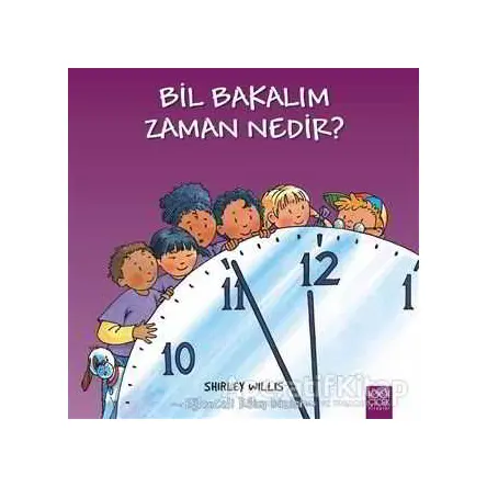 Bil Bakalım Zaman Nedir? - Shirley Willis - 1001 Çiçek Kitaplar