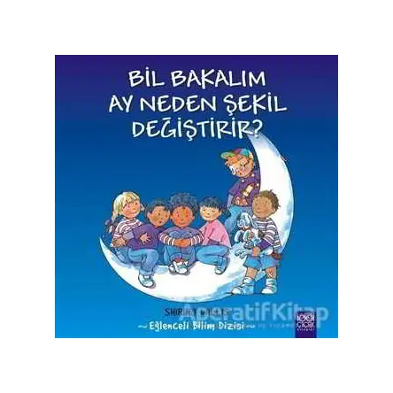 Bil Bakalım Ay Neden Şekil Değiştirir? - Shirley Willis - 1001 Çiçek Kitaplar