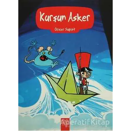Kurşun Asker - Olivier Supiot - 1001 Çiçek Kitaplar