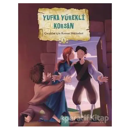 Çocuklar İçin Korsan Hikayeleri 1 / Yufka Yürekli Korsan - Valerie Videau - 1001 Çiçek Kitaplar