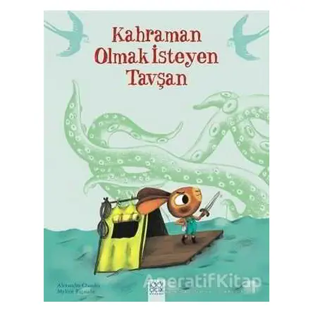 Kahraman Olmak İsteyen Tavşan - Mylene Rigaudie - 1001 Çiçek Kitaplar
