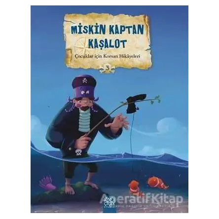 Çocuklar İçin Korsan Hikayeleri 3 / Miskin Kaptan Kaşalot - Valerie Videau - 1001 Çiçek Kitaplar