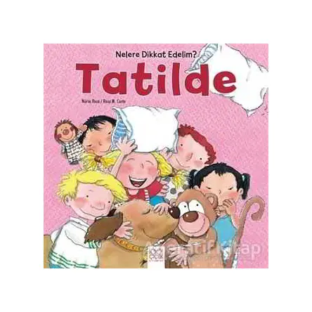 Nelere dikkat Edelim? - Tatilde - Arianna Candell - 1001 Çiçek Kitaplar