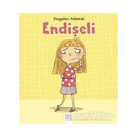 Duyguları Anlamak - Endişeli - Isabel Thomas - 1001 Çiçek Kitaplar