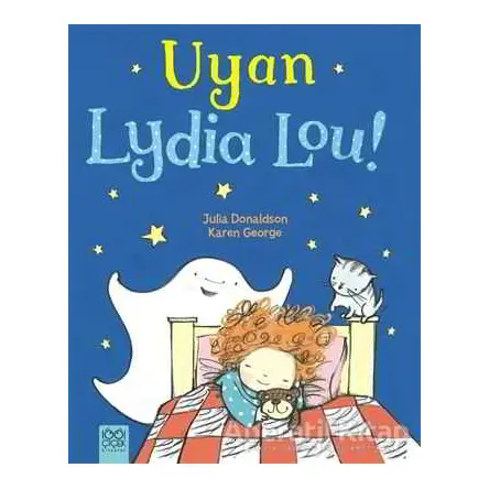 Uyan Lydia Lou! - Julia Donaldson - 1001 Çiçek Kitaplar