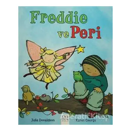 Freddie ve Peri - Julia Donaldson - 1001 Çiçek Kitaplar