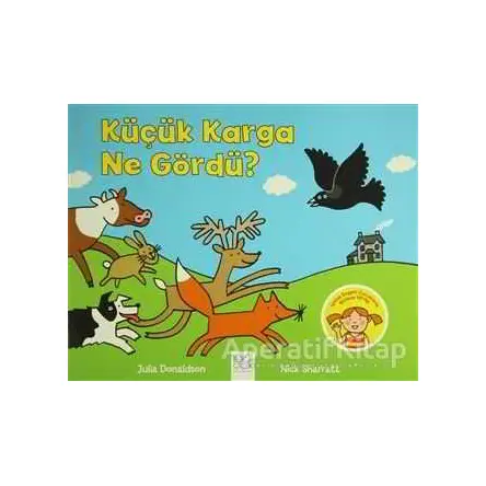 Küçük Karga Ne Gördü? - Nick Sharratt - 1001 Çiçek Kitaplar