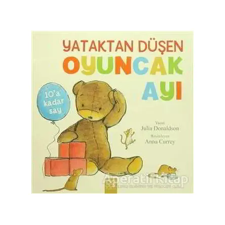 Yataktan Düşen Oyuncak Ayı - Julia Donaldson - 1001 Çiçek Kitaplar