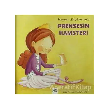 Prensesin Hamsteri - Aleix Cabrera - 1001 Çiçek Kitaplar
