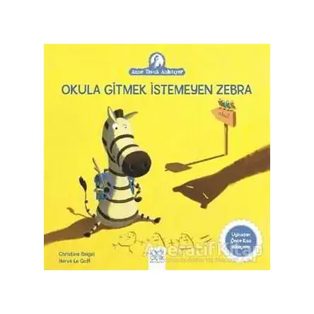 Okula Gitmek İstemeyen Zebra - Christine Beigel - 1001 Çiçek Kitaplar