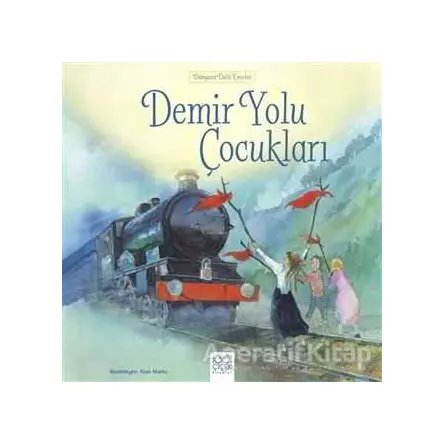 Demir Yolu Çocukları - Kolektif - 1001 Çiçek Kitaplar