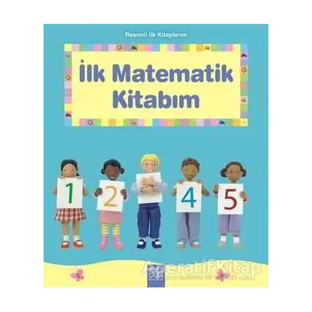 Resimli İlk Kitaplarım - İlk Matematik Kitabım - Francesca Allen - 1001 Çiçek Kitaplar