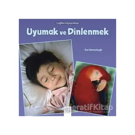 Sağlıklı Alışkanlıklar - Uyumak ve Dinlenmek - Sue Barraclough - 1001 Çiçek Kitaplar