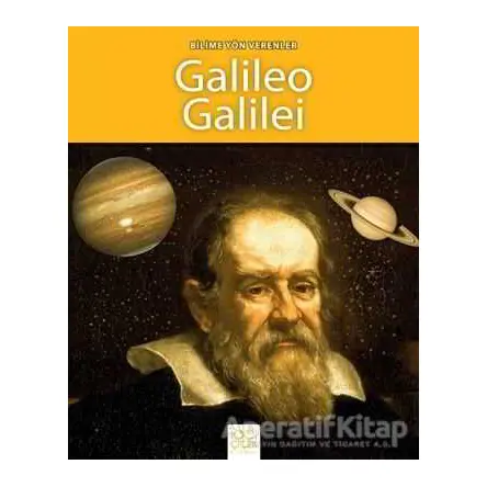 Bilime Yön Verenler - Galileo Galilei - Sarah Ridley - 1001 Çiçek Kitaplar