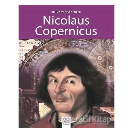 Bilime Yön Verenler - Nicolaus Copernicus - Sarah Ridley - 1001 Çiçek Kitaplar