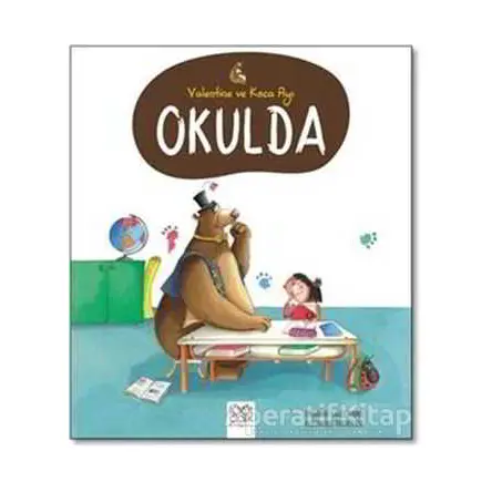 Valantine ve Koca Ayı Okulda - Orianne Lallemand - 1001 Çiçek Kitaplar