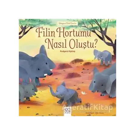 Filin Hortumu Nasıl Oluştu? - Joseph Rudyard Kipling - 1001 Çiçek Kitaplar