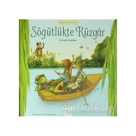 Söğütlükte Rüzgar - Dünyaca Ünlü Eserler - Kenneth Grahame - 1001 Çiçek Kitaplar