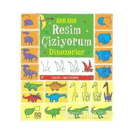 Adım Adım Resim Çiziyorum - Dinozorlar - Candice Whatmore - 1001 Çiçek Kitaplar