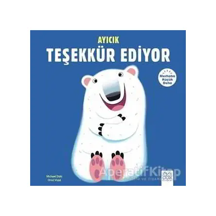 Merhaba Küçük Deha - Ayıcık Teşekkür Ediyor - Michael Dahl - 1001 Çiçek Kitaplar