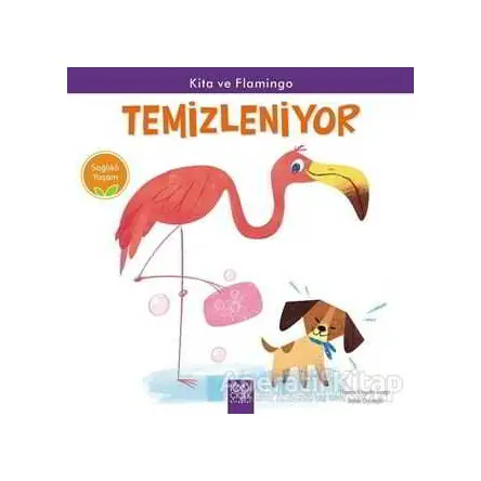 Kita ve Flamingo Temizleniyor - Sağlıklı Yaşam - Thomas Kingsley Troupe - 1001 Çiçek Kitaplar