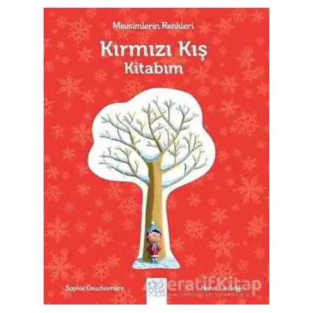 Mevsimlerin Renkleri - Kırmızı Kış Kitabım - Sophie Coucharriere - 1001 Çiçek Kitaplar